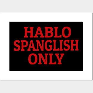 Hablo Spanglish Only Posters and Art